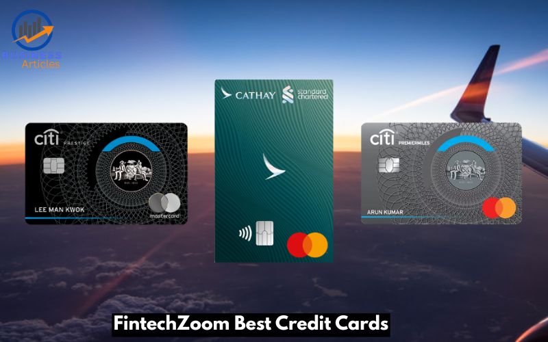 FintechZoom Best Credit Cards