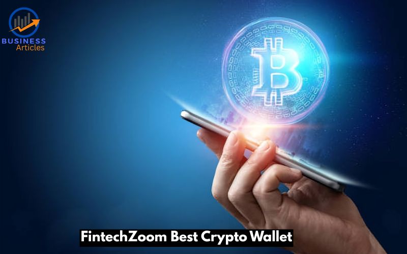 FintechZoom Best Crypto Wallet