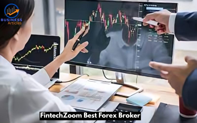 FintechZoom Best Forex Broker