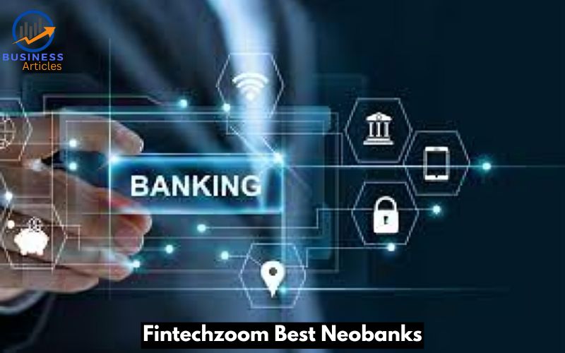 Fintechzoom Best Neobanks